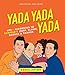 Yada Yada Yada: Life-according to Seinfeld's Jerry, Elaine, George & Kramer