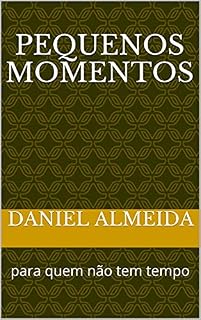 Livro pequenos momentos: para quem não tem tempo