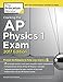 Cracking the AP Physics 1 Exam, 2017 Edition: Proven Techniques to Help You Score a 5 (College Test Preparation)