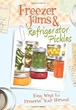 Freezer Jams & Refrigerator Pickles: Easy Ways to Preserve Your Harvest