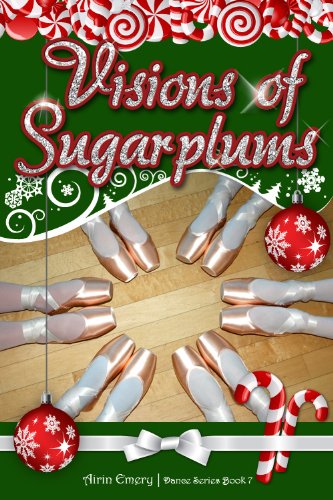 Visions of Sugarplums (The Dance Series Book 7)