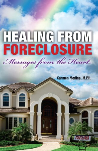 HEALING FROM FORECLOSURE: MESSAGES FROM THE HEART