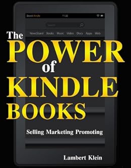 The Power Of Kindle Books Selling And Marketing Your