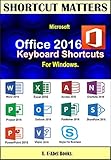 Microsoft Office 2016 Keyboard Shortcuts For Windows. (Shortcut Matters) by U. C-Abel Books