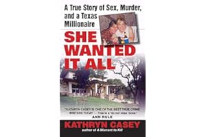 She Wanted It All: A True Story of Sex, Murder, and a Texas Millionaire (Avon True Crime)