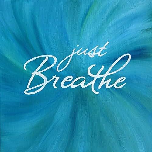 Just Breathe 8x8 Inch Square Wall Art Inspirational Quote