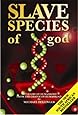 Slave Species of God