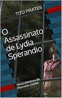 Livro O Assassinato de Lydia Sperandio: Nova aventura de Pierrette Gobbo
