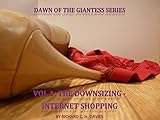 The Downsizing - Internet Shopping (Dawn of the Giantess Series Book 1)