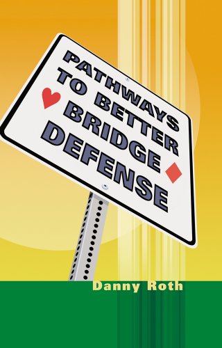 Pathways to Better Bridge Defense by Danny Roth