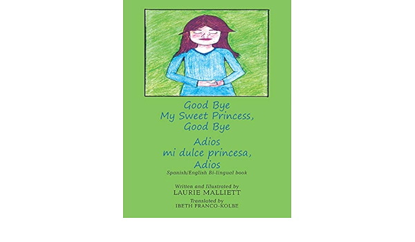 Good Bye My Sweet Princess Good Bye Adios Mi Dulce Princesa Adios Kindle Edition By Malliett Laurie Franco Kolbe Ibeth Children Kindle Ebooks Amazon Com
