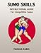 Sumo Skills: Instructional Guide for Competitive Sumo