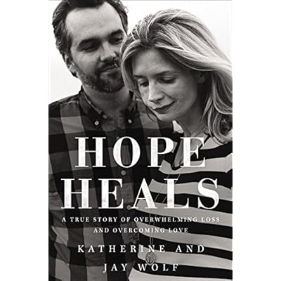 Hope Heals: A True Story of Overwhelming Loss and an Overcoming Love Hope Heals: A True Story of Overwhelming Loss and an Overcoming Love