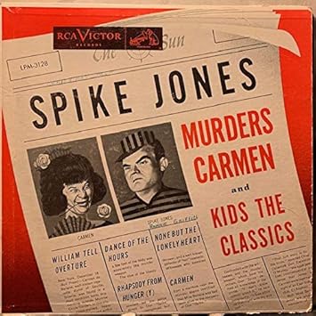 Spike Jones Murders Carmen And The Kids Classics Amazon