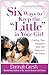 Six Ways to Keep the "Little" in Your Girl (Secret Keeper Girl®)