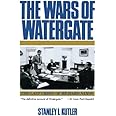 The Wars of Watergate: The Last Crisis of Richard Nixon