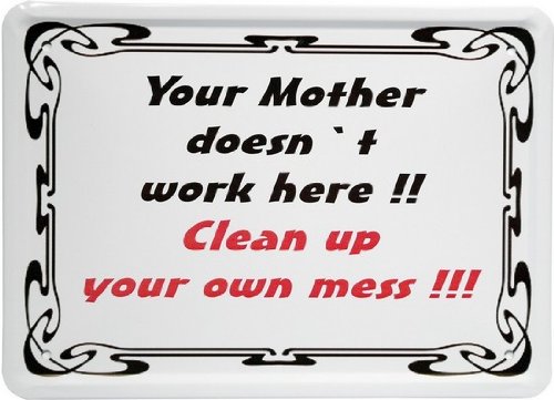 Humour Tin Sign featuring Your Mother Doesn T Work Here...) Design 15 x 21 cm MJ 102