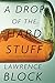 A Drop of the Hard Stuff (Matthew Scudder Novels)