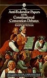 The Anti-Federalist Papers and the Constitutional Convention Debates (Mentor Series) Unstated Edition by Ralph Ketcham (1986)