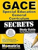 GACE Special Education General Curriculum Secrets Study Guide: GACE Test Review for the Georgia Assessments for the Certification of Educators