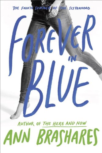 Forever in Blue: The Fourth Summer of the Sisterhood (Sisterhood of Traveling Pants, Book 4)