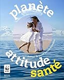 Planete attitude sante (French Edition) by