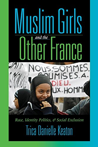 Muslim Girls and the Other France: Race, Identity Politics, and Social Exclusion