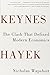 Keynes Hayek: The Clash that Defined Modern Economics
