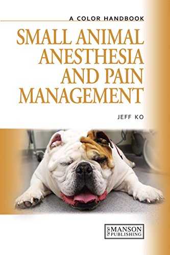 Small Animal Anesthesia and Pain Management: A Color Handbook (Veterinary Color Handbook Series)