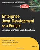Enterprise Java Development on a Budget: Leveraging Java Open Source Technologies by Brian Sam-Bodden, Christopher M. Judd