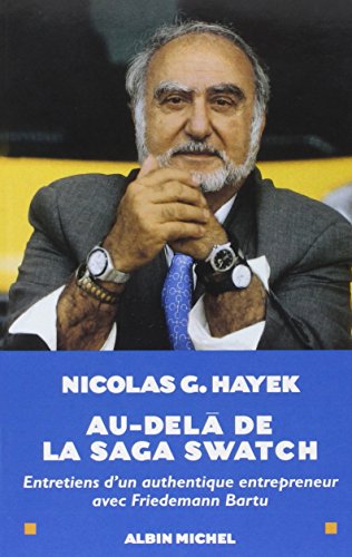 Au delà de la Saga Swatch by Hayek Nicolas G.