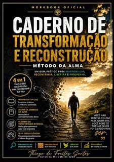 Livro Caderno de transformação da alma: Um guia prático para diagnosticar, reconstruir, libertar e prosperar