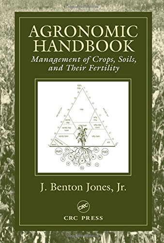 Download Agronomic Handbook: Management of Crops, Soils and Their Fertility Download Agronomic Handbook: Management of Crops, Soils and Their Fertility