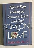 How to Stop Looking for Someone Perfect and Find Someone to Love