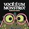 Livro Você é um monstro?