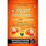 Heart Intelligence: Powerful Self Consciousness (Heart Intelligence trilogy Book 1)
