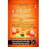 Heart Intelligence: Powerful Self Consciousness (Heart Intelligence trilogy Book 1)
