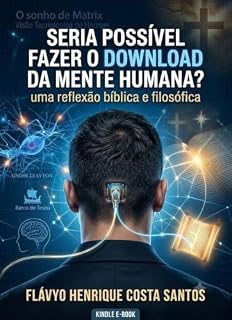 Livro Seria possível fazer o download da mente humana?: O sonho de Matrix (As Crônicas do Vale do Silício Livro 3)