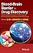 Blood-Brain Barrier in Drug Discovery: Optimizing Brain Exposure of CNS Drugs and Minimizing Brain Side Effects for Peripheral Drugs