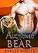 Romance: Auctioned To The Bear: BBW Paranormal Bear Shifter Romance Standalone (Wild Shifters Book 4)