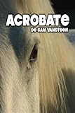 Acrobate (French Edition) by Sam Vansteen