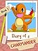 Diary of a Charmander ( An Unofficial Pokemon Story For Children 6+ )