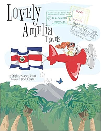 Lovely Amelia Travels (Costa Rica), by Stephany Salazar Nelson Lovely Amelia Travels (Costa Rica), by Stephany Salazar Nelson