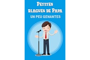 Petites blagues de papa un peu génantes: Livre de blagues amusantes avec des blagues nulles, des blagues marrantes, des blagu