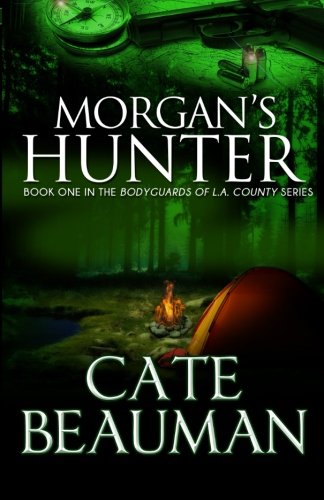 Morgan's Hunter: Book One In The Bodyguards of L.A. County Series