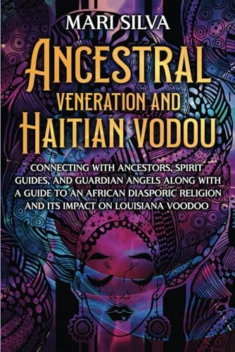 Mysteries of Haitian Vodou: Unveiling the Spiritual Traditions and
