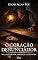 Livro O Coração Denunciador: William Wilson, Berenice & Eleonora (Edgar Allan Poe | Coleção Completa de Clássicos Livro 11)