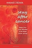 Sexy After Cancer - Meeting Your Inner Aphrodite on the Breast Cancer Journey