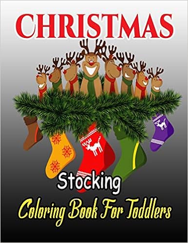Christmas Stocking Coloring Book For Toddlers: Super Fun and Coloring Learning Christmas Coloring Book for Kids, Toddlers, and Teens - Unique Design Coloring Book Christmas Stocking