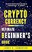 Cryptocurrency: Ultimate Beginner's Guide to Learn and Understand the World of Cryptocurrency by James C. Anderson